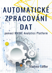 Automatické zpracování dat pomocí KNIME Analytics Platform